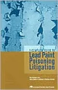 The Complete Guide to Lead Poisoning Litigation
