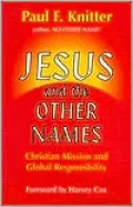 Jesus and the Other Names: Christian Mission and Global Responsibility