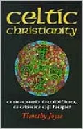 Celtic Christianity: A Sacred Tradition, a Vision of Hope