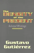 The Density of the Present: Selected Writings