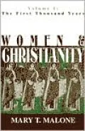 Women and Christianity: The First Thousand Years, Vol. 1