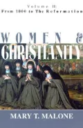 Women and Christianity: From 1000 to the Reformation, Vol. 2