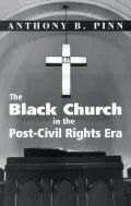 The Black Church in the Post-Civil Rights Era
