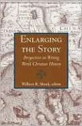 Enlarging the Story: Perspectives on Writing World Christian History