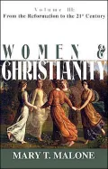 Women and Christianity: From the Reformation to the 21st Century, Vol. 3
