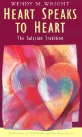 Heart Speaks to Heart: The Salesian Spiritual Tradition