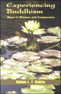 Experiencing Buddhism: Ways of Wisdom and Compassion