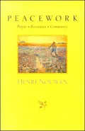 Peacework: Prayer * Resistance * Community