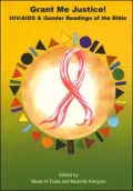 Grant Me Justice!: HIV/Aids & Gender Readings of the Bible