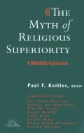 The Myth of Religious Superiority : A Multi-Faith Exploration