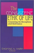 Consistent Ethic of Life: Assessing Its Reception and Relevance