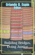 Building Bridges, Doing Justice: Constructing a Latino/a Ecumenical Theology