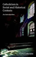 Catholicism in Social and Historical Contexts: An Introduction
