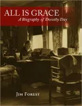 All Is Grace: A Biography of Dorothy Day