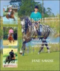 More Cross-Training Bk. 2 : Build a Better Athlete with Dressage