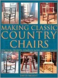 Making Classic Country Chairs: Practical Projects Complete With Detailed Plans