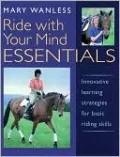 Ride with Your Mind Essentials: Innovative Learning Strategies for Basic Riding Skills