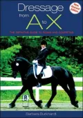 Dressage From A to X: The Definitive Guide to Riding and Competing