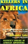 Killers in Africa: The Truth about Animals Lying in Wait and Hunters Lying in Print