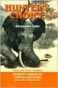 Hunter's Choice: Thrilling True Stories