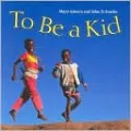 To Be a Kid