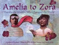 Amelia to Zora: Twenty-Six Women Who Changed the World