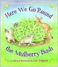 Here We Go 'Round the Mulberry Bush