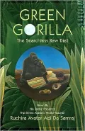 Green Gorilla: The Searchless Raw Diet