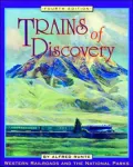 Trains of Discovery: Western Railroads and the National Parks