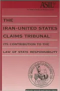 Iran-United States Claims Tribunal Its Contribution to the Law of State Responsibility