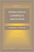 International Commercial Arbitration: Commentary and Materials