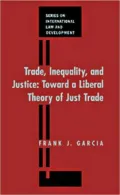 Trade, Inequality, and Justice: Towards a Liberal Theory of Just Trade