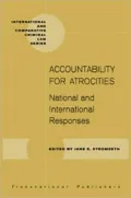 Accountability for Atrocities: National and International Responses