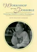 Workshop of the Possible: Nurturing Children's Creative Development