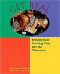 Get Real: Bringing Kids' Learning Lives into Your Classroom