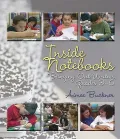 Inside Notebooks: Bringing Out Writers, Grades 3-6