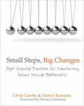Small Steps, Big Changes: Eight Essential Practices for Transforming Schools Through Mathematics