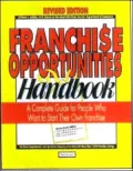Franchise Opportunities: A Complete Guide for People Who Want to Start Their Own Franchise