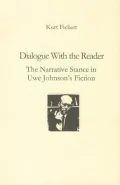 Dialogue with the Reader : The Narrative Stance in Uwe Johnson's Fiction