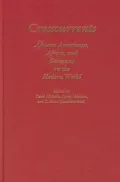 Crosscurrents: African-Americans, Africa and Germany in the Modern World