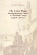 The Gothic Psyche : Disintegration and Growth in Nineteenth-Century English Literature