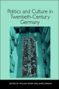Politics And Culture In Twentieth-Century Germany