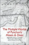 The Multiple Worlds of Pynchon's Mason and Dixon: Eighteenth-Century Contexts, Postmodern Observations