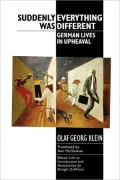 Suddenly Everything Was Completely Different: German Lives in Upheaval