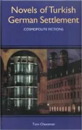 Novels of Turkish German Settlement: Cosmopolite Fictions