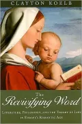 Revivifying Word: Literature, Philosophy, and the Theory of Life in Europe's Romantic Age