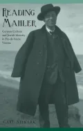 Reading Mahler: German Culture and Jewish Identity in Fin-de-Siècle Vienna