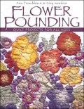 Flower Pounding: Quilt Projects for All Ages