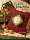 Simple Fabric Folding for Christmas: 14 Festive Quilts and Projects