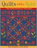 Quilts with a Spin: 7 New Projects from Piece O' Cake Designs